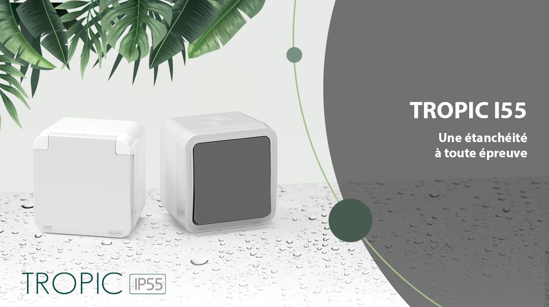 TROPIC IP55 TROPIC IP55